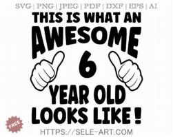 Free Awesome 6 Year Old SVG