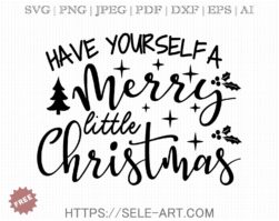 Free Have yourself a merry little Christmas SVG
