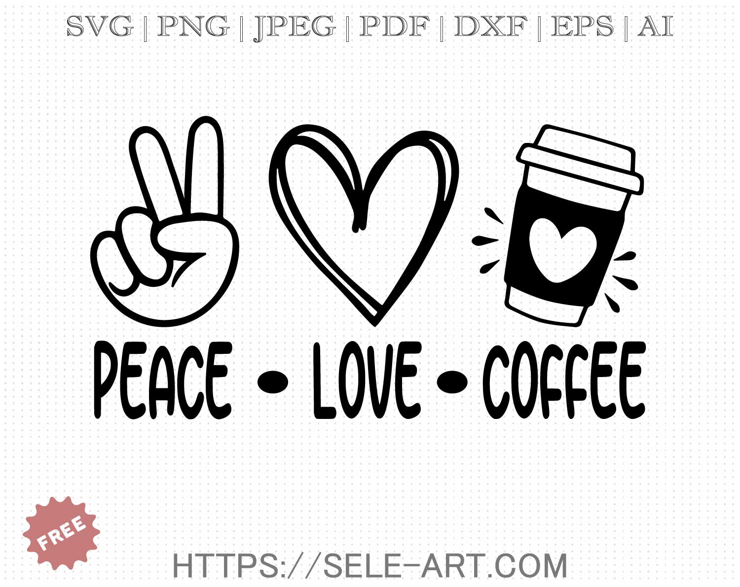 Free Peace Love Coffee SVG - Free Svg with SeleART