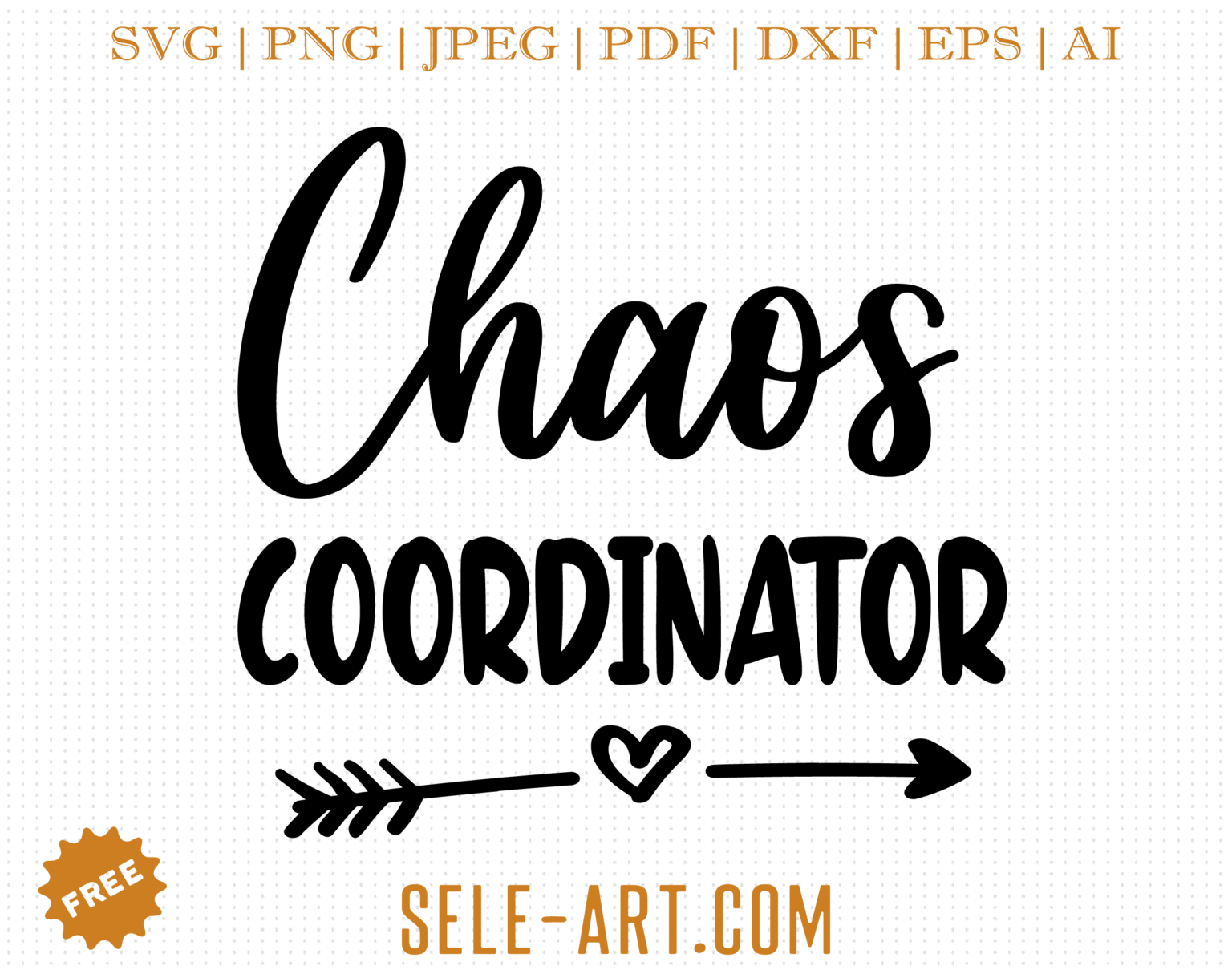 Free Chaos Coordinator SVG - Free Svg with SeleART