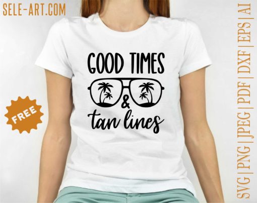 Free Good Times and Tan Lines SVG - Free Svg with SeleART