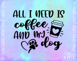 Free All I Need Is Coffee and My Dog Svg
