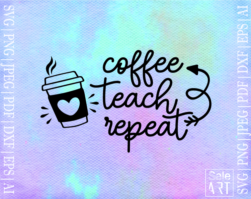 Free Coffee Teach Repeat SVG