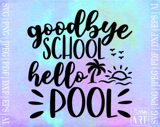 Free Goodbye School Hello Pool Svg