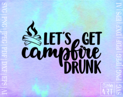 Free Let's Get Campfire Drunk SVG