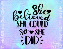 Free She Believed She Could So She Did Svg