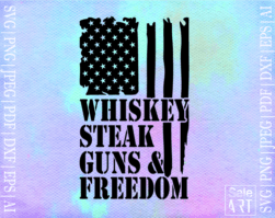 Free Flag Whiskey Steak Guns & Freedom SVG