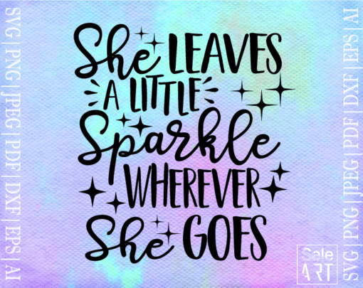 Free She Leaves A Little Sparkle SVG