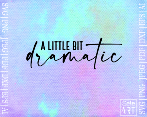 FREE A Little Bit Dramatic SVG