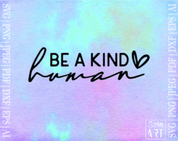 FREE Be a Kind Human SVG