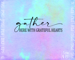 FREE Gather Here with Grateful Hearts SVG