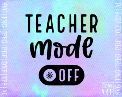 FREE Teacher Mode Off SVG