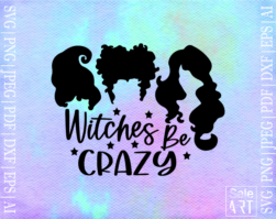 FREE Witches Be Crazy SVG