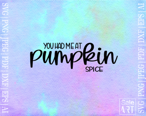 FREE You Had Me At Pumpkin Spice SVG