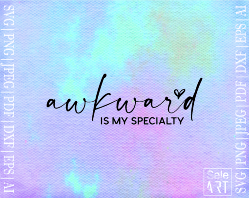 FREE Awkward Is My Specialty SVG