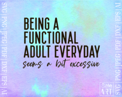 FREE Being a Functional Adult Everyday SVG