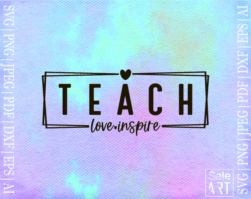 FREE Teach Love Inspire SVG