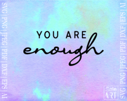FREE You Are Enough SVG