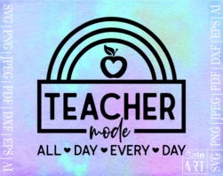 FREE Teacher Mode All Day Every Day SVG