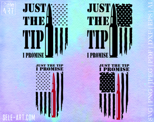 Just The Tip I Promise, 2nd amendment svg, military svg, memorial day svg, army svg, gun svg, veteran svg - Printable, Cricut & Silhouette