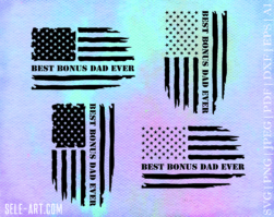 Best Bonus Dad Ever Flag SVG, Fathers Day SVG, Super Dad, Hero Dad PNG, Daddy Father Stepfather Father's Day File For Cricut & Silhouette