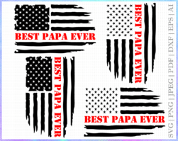 Best Dad Ever svg, Distressed American Flag Svg, Patriotic sign Svg, Papa Svg, US Flag Svg,July 4th SVG, Independence Day svg, USA Shirt svg